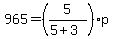 965=%285%2F%285%2B3%29%29p