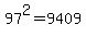 97%5E2=9409