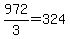 972%2F3=324