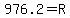 976.2+=+R