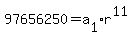 97656250=a%5B1%5D%2Ar%5E11