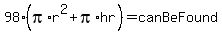 98%28pi%2Ar%5E2%2Bpi%2Ahr%29=canBeFound