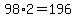 98%2A2=196