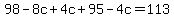 98+-+8c+%2B+4c+%2B+95+-+4c++=+113
