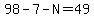 98-7-N=49