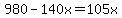 980-140x=105x