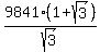 9841%281%2Bsqrt%283%29%29%2Fsqrt%283%29