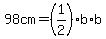 98cm=%281%2F2%29b%2Ab