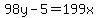 98y-5=199x