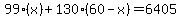 99%28x%29%2B130%2860-x%29=6405