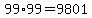 99%2A99=9801