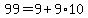 99=9%2B9%2A10