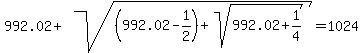 992.02+%2B+sqrt%28%28992.02+-+1%2F2%29+%2B+sqrt%28992.02+%2B+1%2F4%29%29=1024