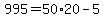 995+=+50%2A20+-+5