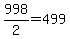 998%2F2=499