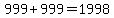 999%2B999=1998