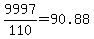 9997%2F110+=+90.88