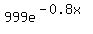 999e%5E%28-0.8x%29
