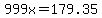 999x=179.35