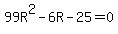 99R%5E2-6R-25=0