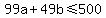 99a+%2B+49b+%3C=+500