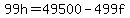 99h=49500-499f