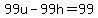 99u-99h=99