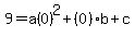 9=a%280%29%5E2%2B%280%29b%2Bc