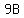 9B