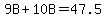 9B%2B10B=47.5