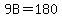 9B=180