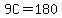 9C=180