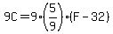 9C=9%2A%285%2F9%29%28F-32%29
