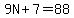 9N%2B7=88