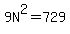 9N%5E2=729