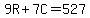 9R%2B7C=527