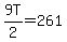 9T%2F2=261