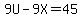 9U-9X=45