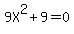 9X%5E2%2B9=0