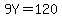 9Y=120