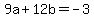 9a%2B12b=-3