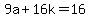 9a%2B16k=16