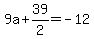 9a%2B39%2F2=-12
