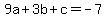 9a%2B3b%2Bc=-7