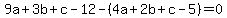 9a%2B3b%2Bc-12-%284a%2B2b%2Bc-5%29=0