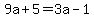 9a%2B5=3a-1