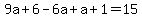 9a%2B6-6a%2Ba%2B1=15