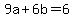 9a%2B6b=6