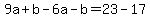 9a%2Bb-6a-b=23-17