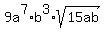 9a%5E7%2Ab%5E3%2Asqrt%2815ab%29